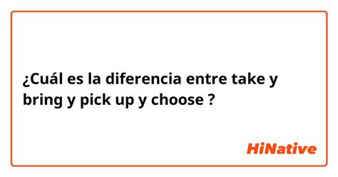 take vs. pick .